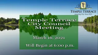 Temple Terrace City Council Meeting 3-16-21
