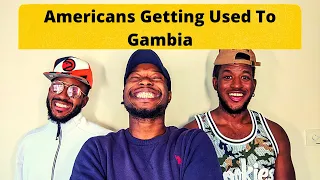 Americans Getting Used To Gambia