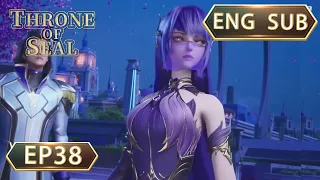 ENG SUB | Throne Of Seal [EP38] english