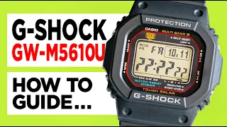 #G-SHOCK GW-M5610U (Module 3495) - How to set up the Time and Date, Alarms, Stopwatch & Timer!