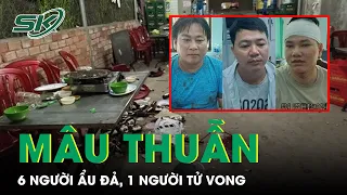 Mâu Thuẫn Trong Cuộc Nhậu, 6 Người Ẩu Đả Đánh Nhau Khiến 1 Người Tử Vong | SKĐS