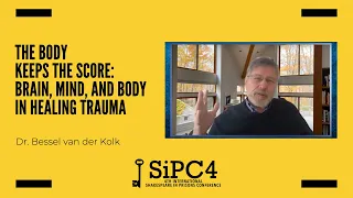 The Body Keeps the Score: Brain, Mind & Body in Healing Trauma, with Dr. Bessel van der Kolk (SiPC4)