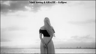 Nihil Young & GRAZZE - Eclipse