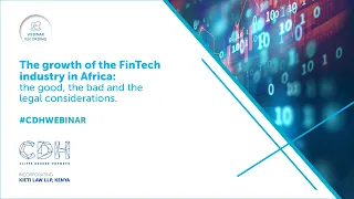 The growth of the FinTech industry in Africa: the good, the bad and the legal considerations