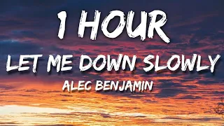 Alec Benjamin - Let Me Down Slowly (Lyrics) 🎵1 Hour