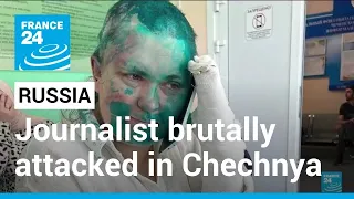 Russian journalist and lawyer brutally attacked in Chechnya • FRANCE 24 English