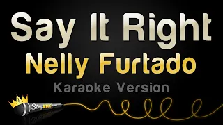 Nelly Furtado - Say It Right (Karaoke Version)