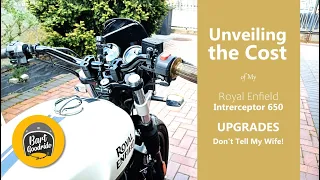 Unveiling the Cost of My Royal Enfield Interceptor 650 Upgrades: Don't Tell My Wife!