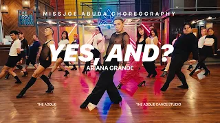 Yes, And? - Ariana Grande | MissJoe Abuda Choreography