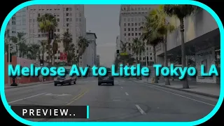 Melrose to downtown Los Angeles {COLOR Edited} drive to Little Tokyo Dtla Hollywood 4k 30fps HD  √