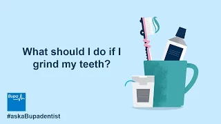What should I do if I grind my teeth?