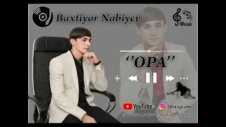 "Opa" Baxtiyor nabiyev Aziz Opajonlarimiz uchun❤