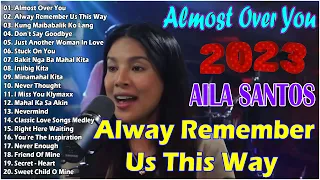 NONSTOP 2023 AILA SANTOS  Most Favorite Love Song Playlist 2023✨✨TOP OPM 2023🎉 #toptrending