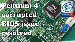 Intel Pentium 4 - Corrupted BIOS resolved (Part 2/2)