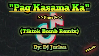 Pag Kasama Ka (Tiktok Bomb Remix) | DjJurlan Remix | New Tiktok Trend | Tiktok Viral