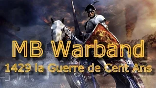 Прохождение - обзор игры Mount & Blade: Warband с модам 1429 la Guerre de Cent Ans часть 2