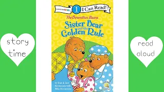 The Berenstain Bears: Sister Bear and the Golden Rule | Story Time Read Aloud | Shon's Stories