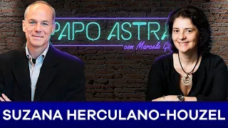 SUZANA HERCULANO-HOUZEL | Papo Astral com Marcelo Gleiser