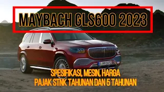 🔴MERCEDES MAYBACH GLS600 2023 | Spesifikasi, Mesin, Harga, Pajak STNK Tahunan dan 5 Tahunan