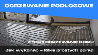 Jak wykonać ogrzewanie podłogowe | KILKA PROSTYCH ZASAD | #ogrzewaniepodłogowe