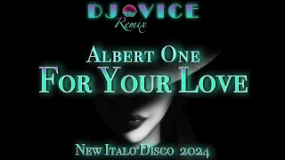 New Italo Disco 2024 * ALBERT ONE * FOR YOUR LOVE * Extended Fantasy Remix DJ VICE