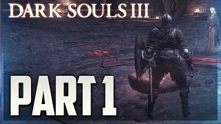 Dark Souls 3 Walkthrough Part 1 Let's Play - Ask Any Questions [Beginner's Guide]