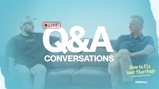 Conversations | How to Fix Your Marriage | Live Q&A