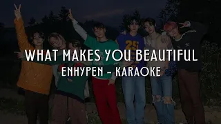 ENHYPEN (엔하이픈) - WHAT MAKES YOU BEAUTIFUL (KARAOKE LYRICS)