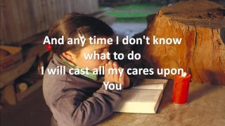 I Cast All My Cares Upon You