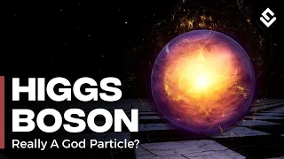 What is Higgs Boson? The God Particle Explained! | The World Of Science