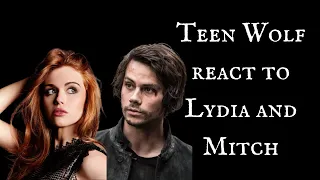 Teen Wolf React to Lydia and Mitch AU || Gacha Club (Part 1/1)