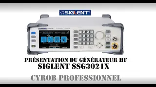 Cyrob Pro : Présentation du générateur HF Siglent SSG3021X