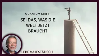 QUANTUM SHIFT | Sei das, was die Welt jetzt braucht  | Gottfried Sumser