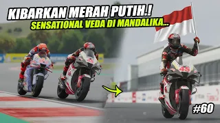 VEDA TIDAK TERKALAHKAN😱MELESAT DI MANDALIKA - START DI BELAKANG FINISH PODIUM😱#60 MotoGP23 TvReplay