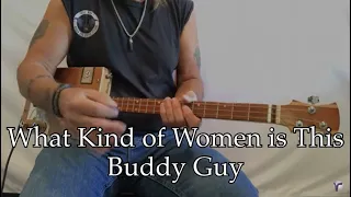 What Kind of Woman is this Buddy Guy easy beginner riff Lesson 3 string Cigar Box Guitar