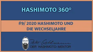 Hashimoto 360 #9 Hashimoto und die Wechseljahre