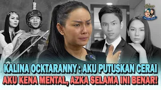 KALINA OCKTARANNY : Aku CERAI! Aku Kena Mental, AZKA Selama Ini BENAR!, Aku Capek Dibilang Adu Domba