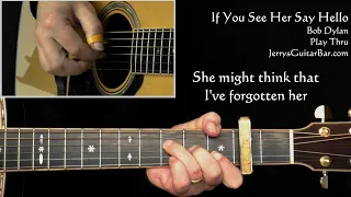 Bob Dylan If You See Her Say Hello | Guitar Play Thru