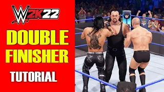 WWE 2K22 - DOUBLE FINISHER TUTORIAL!