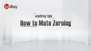 InfiRay Outdoor Video Guide "How to"  Mate Zeroing