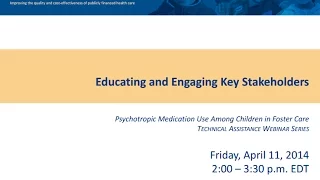 Improving Psychotropic Medication Oversight and Monitoring: Educating and Engaging Key Stakeholders