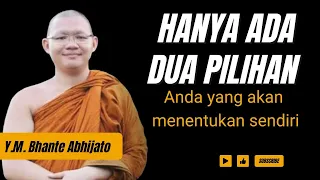 TENTUKAN PILIHAN ANDA SEKARANG❗Bhante Abhijato