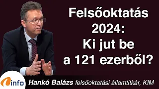 Felsőoktatás 2024 - Ki jut be a 121 ezerből? Milyen az új felvételi? Hankó Balázs, Inforádió, Aréna