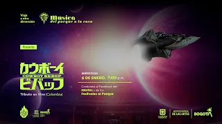 🔴 Cowboy Bebop Tributo 🇨🇴 en Música del Parque a la Casa