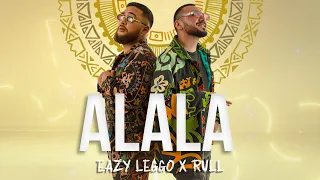 Eazy Leggo ft. Rull - ALALA ( Lyric video )