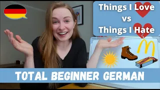 Things I Love vs Things I Hate│Total Beginner German