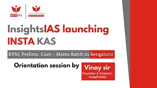 [ ORIENTATION SESSION ] INSTA KAS - KPSC Prelims Cum Mains Batch in Bengaluru | Vinay Sir