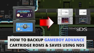 How to Backup Gameboy Advance Cartridge + Saves | Nintendo DS Lite method 2022