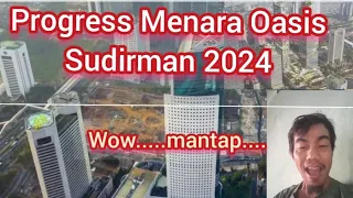 Update Terbaru Pembangunan Menaŕa Oasis Centra Sudirman 2024