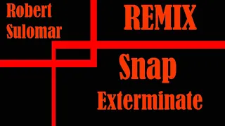 Snap  - Exterminate (Robert Sulomar remix)